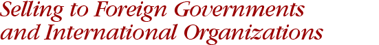 Selling to Foreign Governments and International Organizations