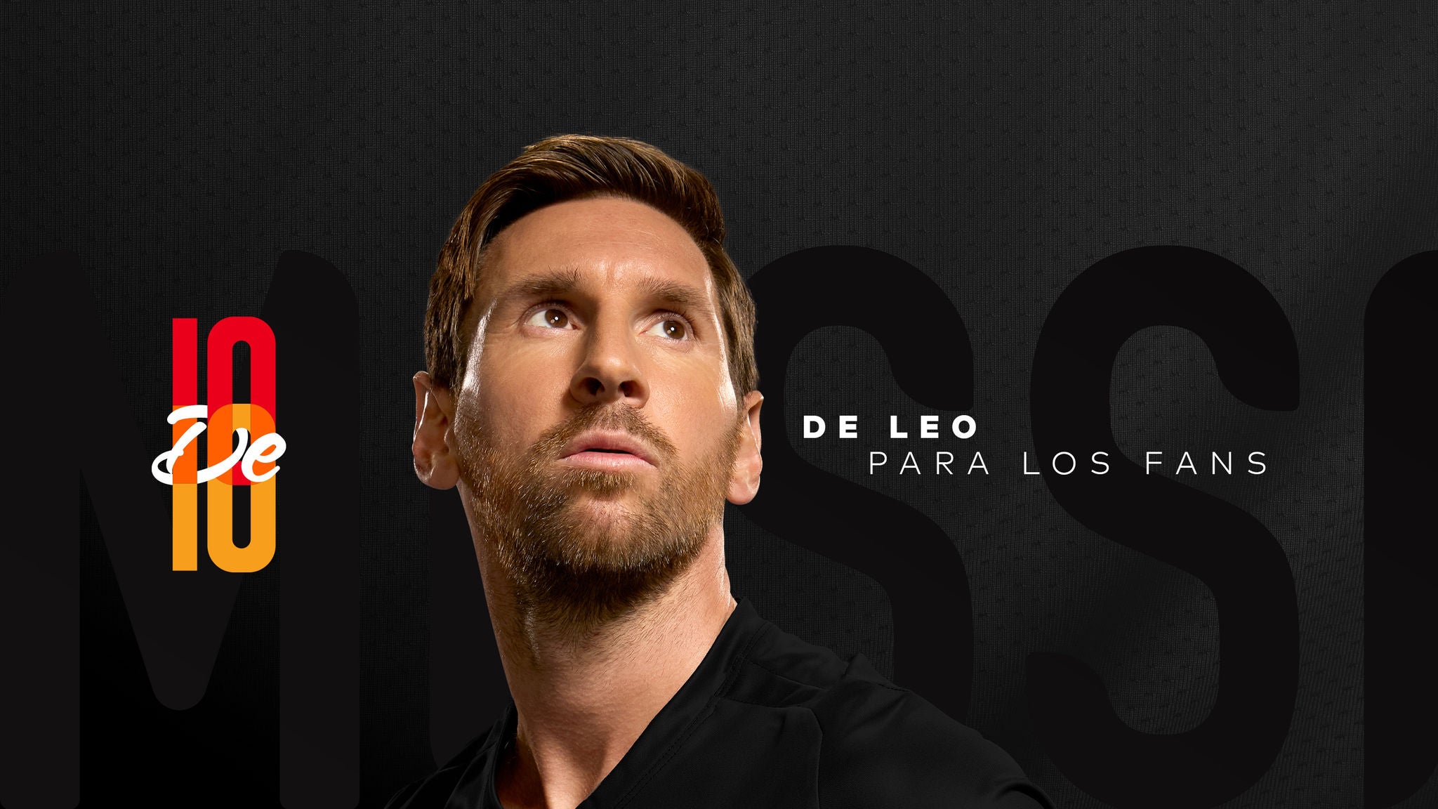 Lionel Messi looking upwards in a dramatic portrait, featuring the red and yellow "10 de 10" logo on the left and the text "From Leo For The Fans" on the right, against a dark, textured background with a subtle "MESSI" watermark.