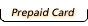 Prepaid Card
