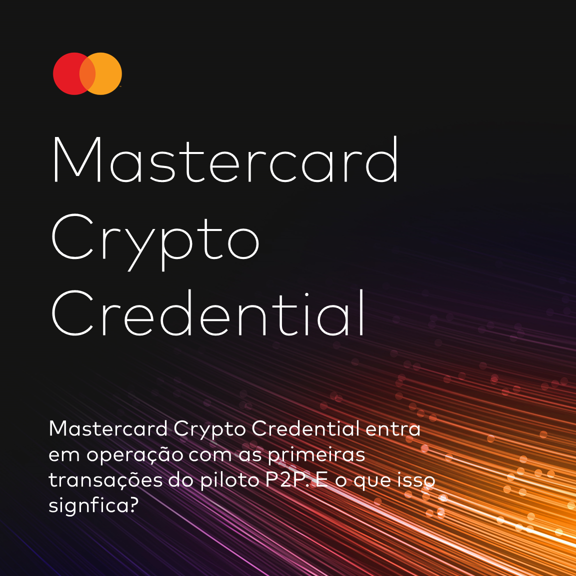 Mastercard Crypto Credential entra em operação com primeiras transações do  piloto peer-to-peer e adiciona novos parceiros ao ecossistema | Mastercard  Newsroom